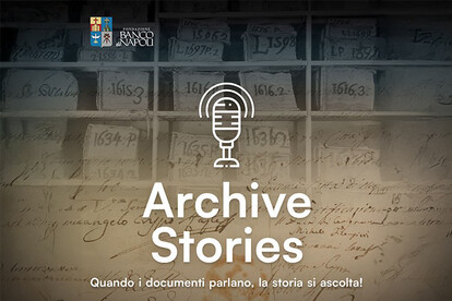 Archive Stories: quando i documenti parlano, la storia si ascolta!